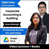 CMA Inter (2022 Syllabus) (Corporate Accounting & Auditing) Combo Video Lectures by CA Santosh Kumar, CA Jyoti Garg June Attempt (Download)